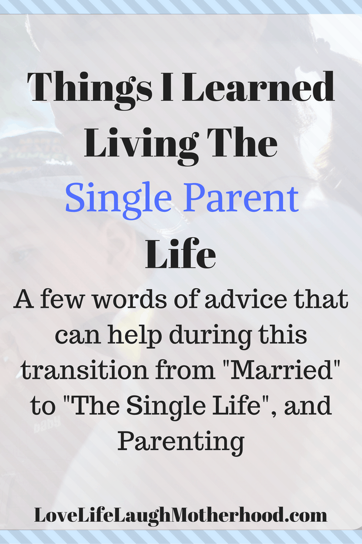 Things I Learned Living The SIngle Parent Life, After Divorce