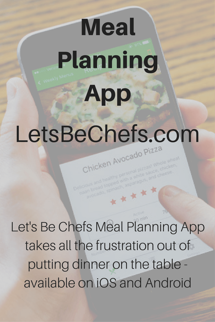 Let's Be Chefs Meal Planning App takes all the frustration out of putting dinner on the table - available on iOS and Android