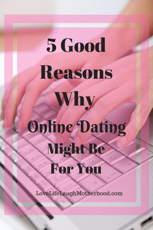 5 Good Reasons online Dating Might Be For You #dating #relationships