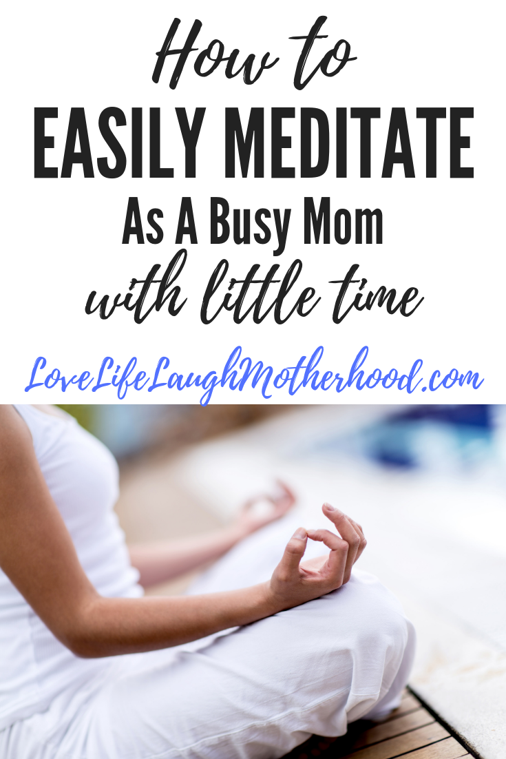 How To Easily Meditate As A Busy Mom #meditation #motherhood #selfcare