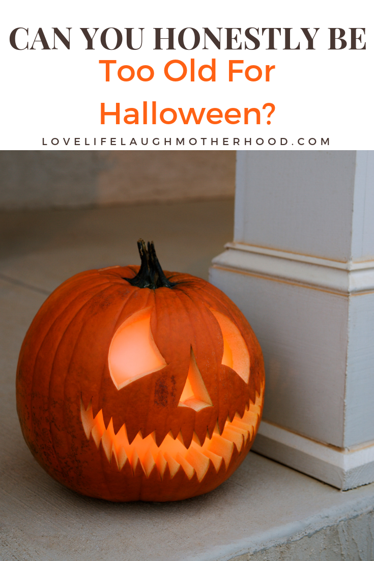 Can You Be Too Old For Halloween & Trick-Or-Treating? #Halloween #TrickOrTreat #Parenting