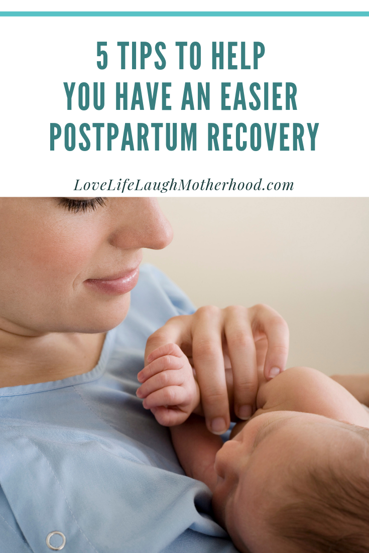 5 Tips To Hep You Have An Easier Postpartum Recovery