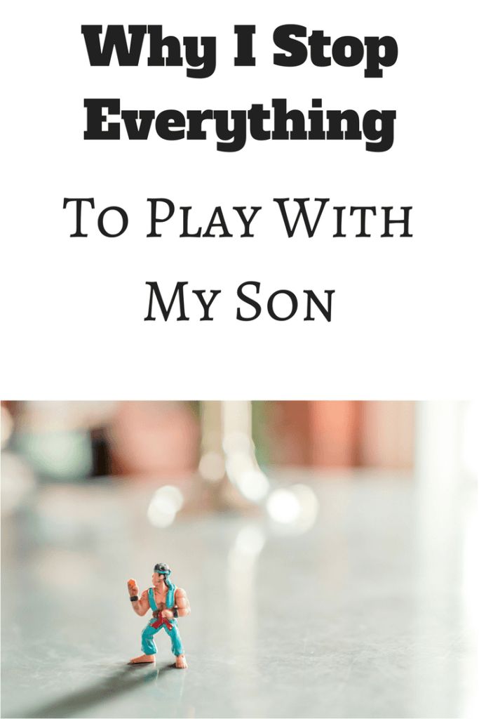 Why I Stop Everything, And Make Time To Play With My Son